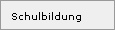 Schulbildung